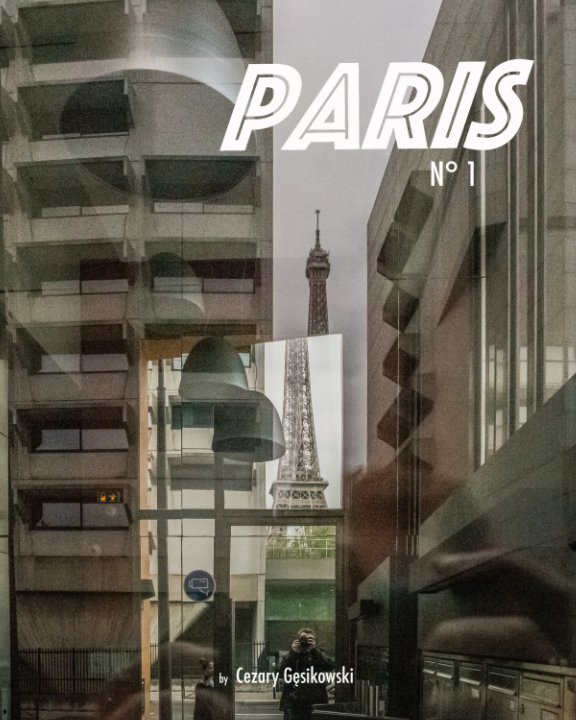 View Paris by Cezary Gesikowski
