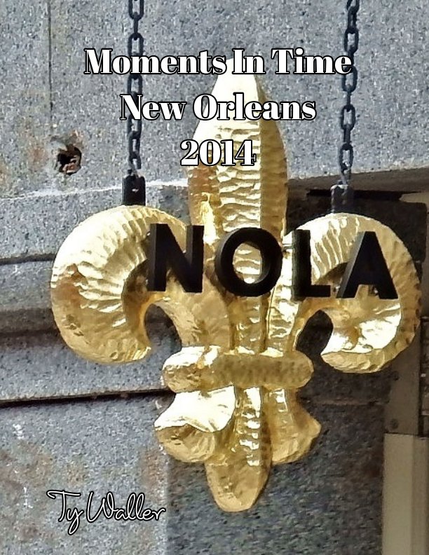 Visualizza Moments In Time - NOLA di Ty Waller
