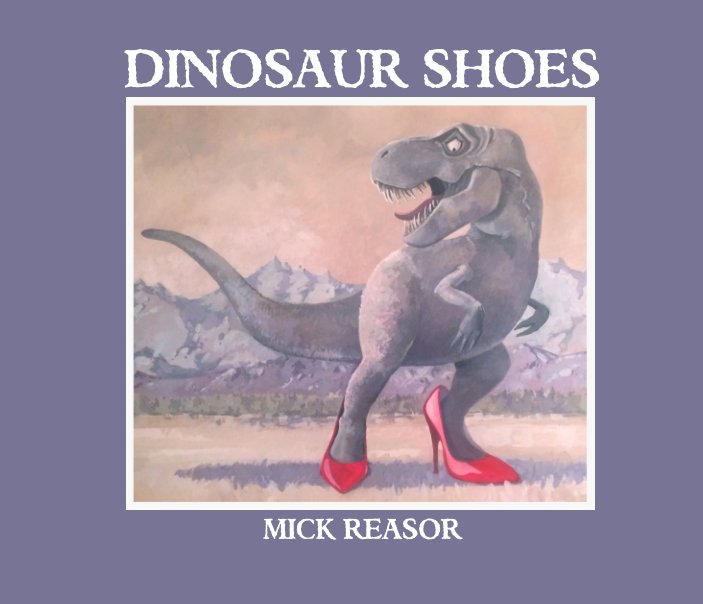 View Dinosaur Shoes by Mick Reasor