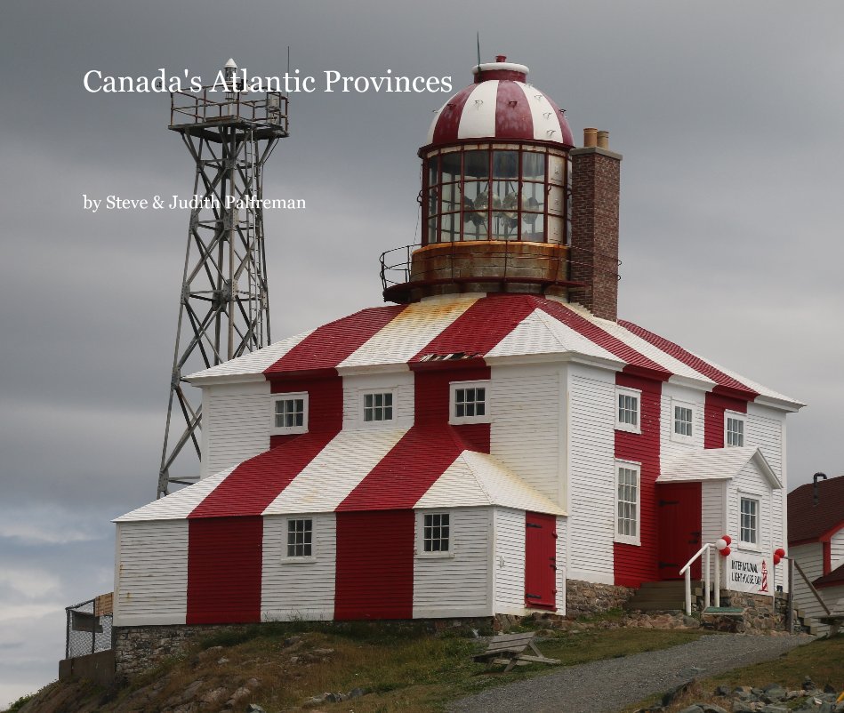 View Canada's Atlantic Provinces by Steve and Judith Palfreman