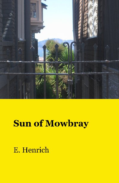 View Sun of Mowbray by E. Henrich