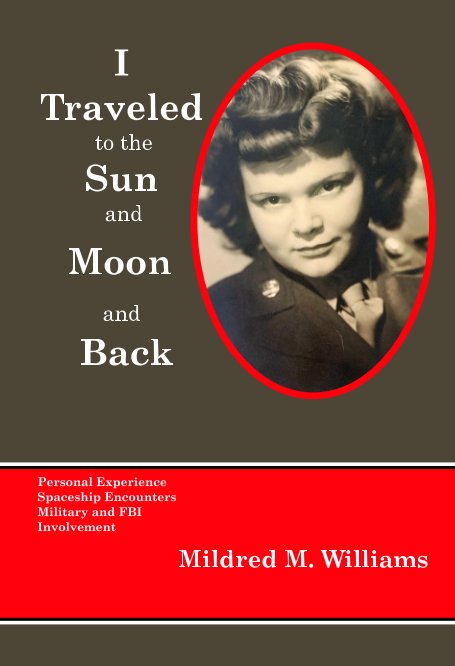 View I Traveled to the Sun and Moon and Back by Mildred M. Williams