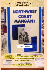 Northwest Coast Mangani. Photographic Memories and Reflections of an Edgar Rice Burroughs/Tarzan Fan Organization. book cover
