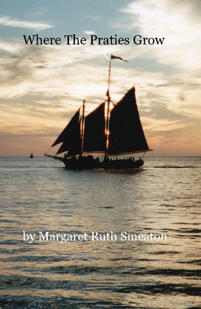 View Where The Praties Grow by Margaret Ruth Smeaton