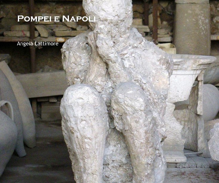 View Pompei e Napoli by Angela Lattimore