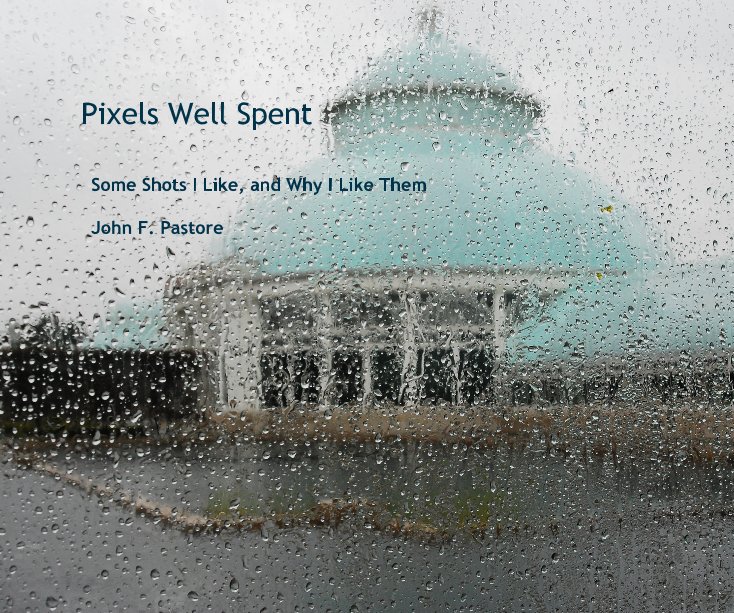 View Pixels Well Spent by John F. Pastore