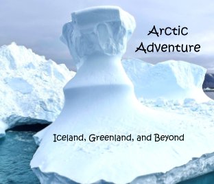 Arctic Adventure: Iceland, Greenland, and Beyond book cover