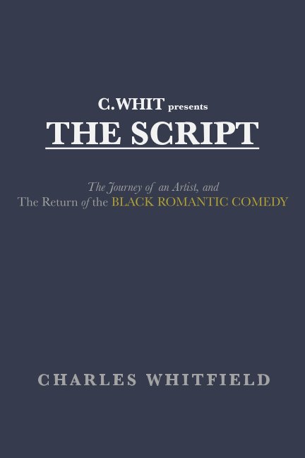 Visualizza CWhit presents The Script di Charles Whitfield