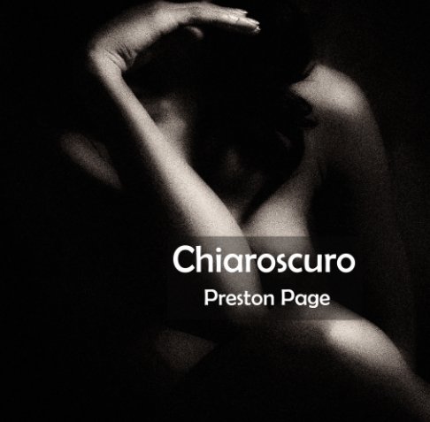 View Chiaroscuro by Preston Page