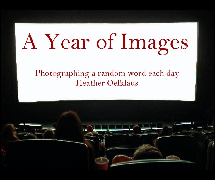 View A Year of Images by Heather Oelklaus