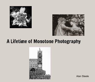 A Lifetime of Monotone Photographs book cover