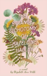 The Strange Dichotomy of Hazeldine Hadley book cover