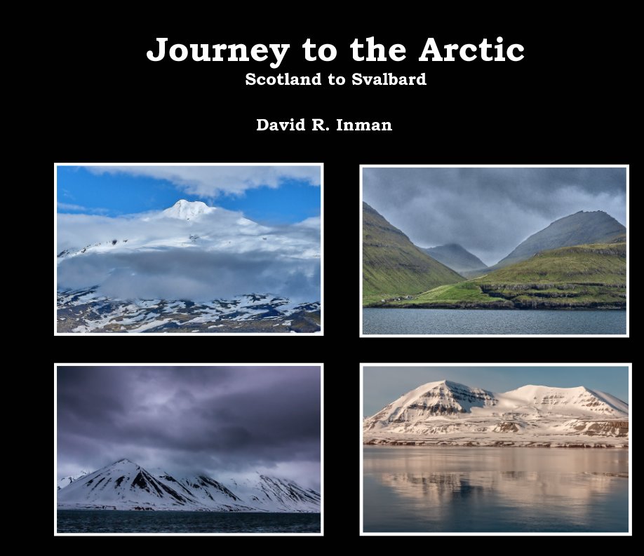 View Journey to the Arctic Scotland to Svalbard by David R. Inman