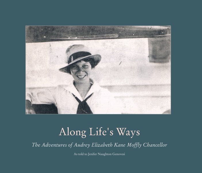 View Along Life's Ways, Volume 1 by Audrey Kane Moffly Chancellor