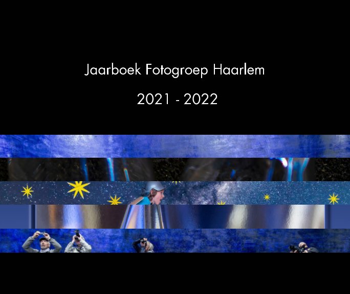 Ver Jaarboek Fotogroep Haarlem 2021-2022 por Lida Zaremba, Leo Bloemink