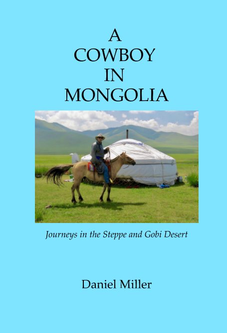 View A Cowboy in Mongolia by Daniel Miller