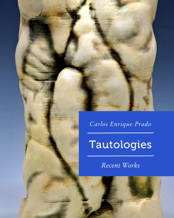 View Tautologies by Carlos Enrique Prado