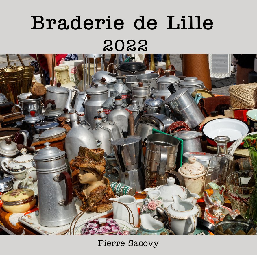 Ver Braderie de Lille 2022 por par Pierre Sacovy