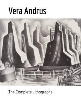 Vera Andrus: The Complete Lithographs book cover