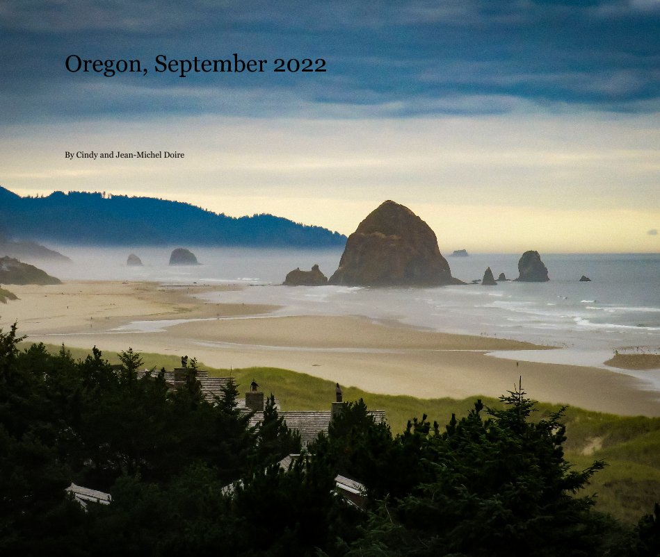 View Oregon, September 2022 by Cindy and Jean-Michel Doire