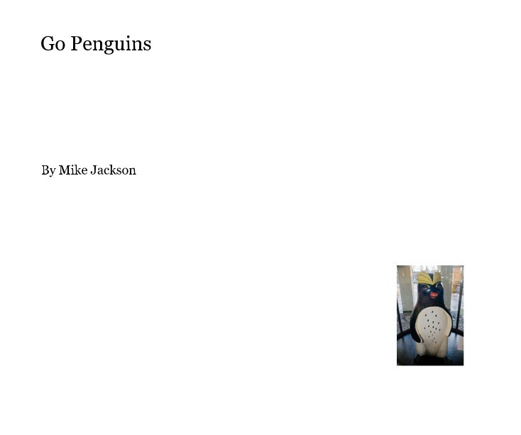 View Go Penguins by Mike Jackson