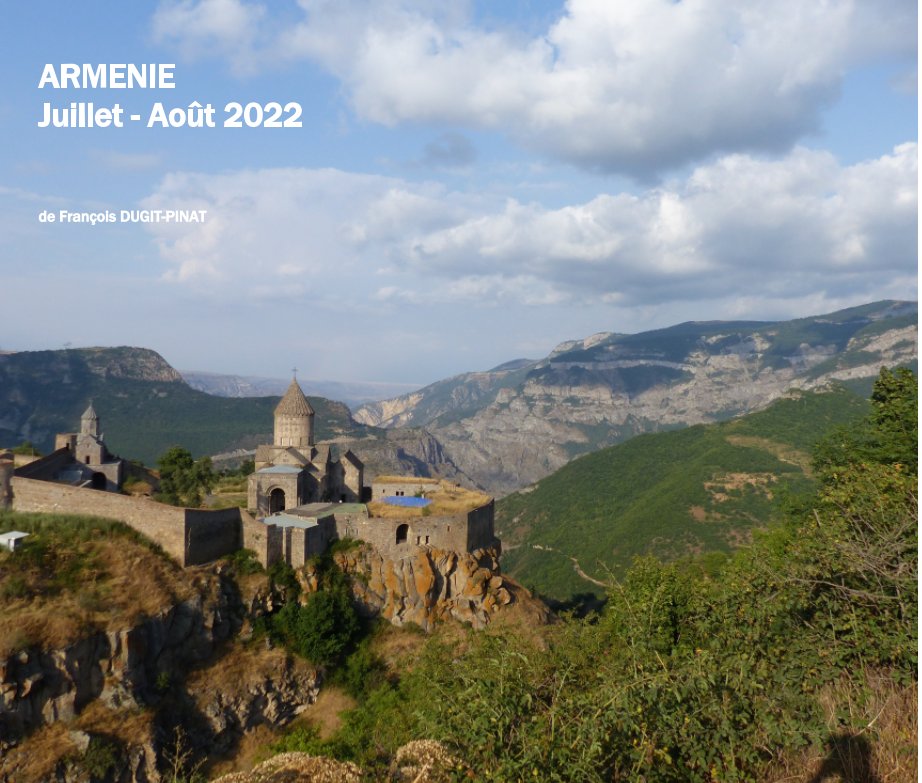 Visualizza Arménie - juillet-août 2022 di François DUGIT-PINAT