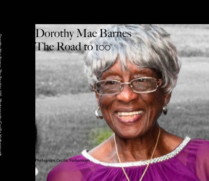 Dorothy Mae Barnes - The Road to 100 book cover