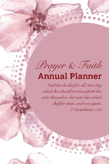 Ver Prayer and Faith Annual Planner por SONIA MCLEOD
