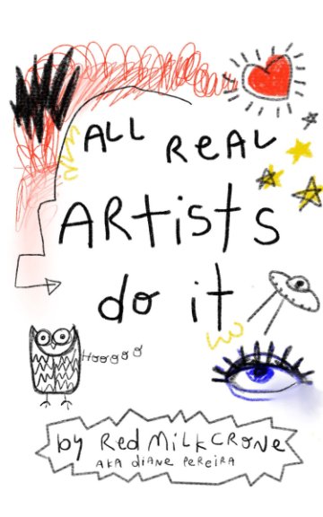 Ver All Real Artists Do It por Diane Pereira