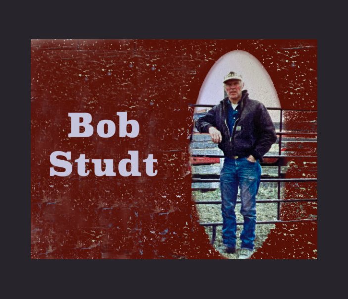 View Bob Studt by Hank Fridell and Martha Studt