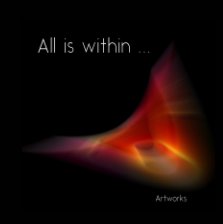 All is within ... Artworks book cover
