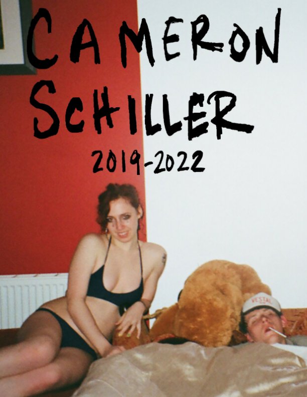 Ver Cam Schiller’s Diary Vol. II: “Cameron Schiller 2019-2022” por Cameron Schiller