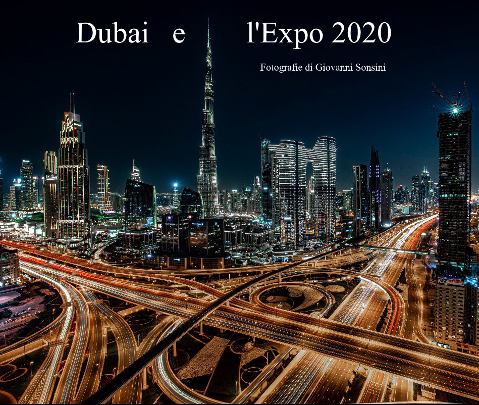 View Dubai e l'Expo 2020 by Fotografie di Giovanni Sonsini