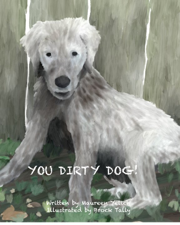 Visualizza You Dirty Dog di Maureen Yelich and Brock Tally