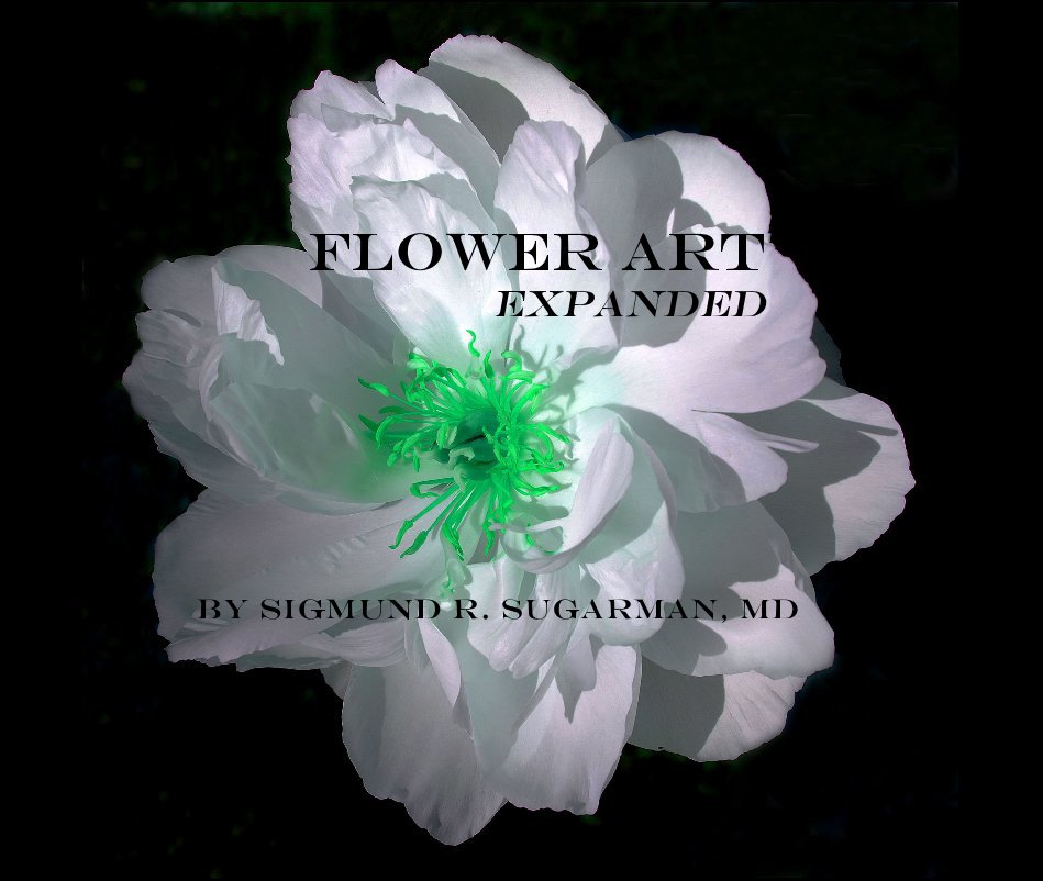 Ver FLOWER ART EXPANDED por Sigmund R. Sugarman, MD