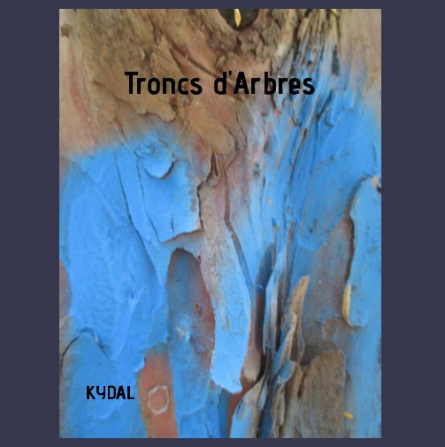 View Troncs D'arbres by KYDAL