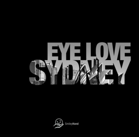 Bekijk Eye Love Sydney - Black and White Edition [Standard] op Thomas Ortolan, SmileyHand
