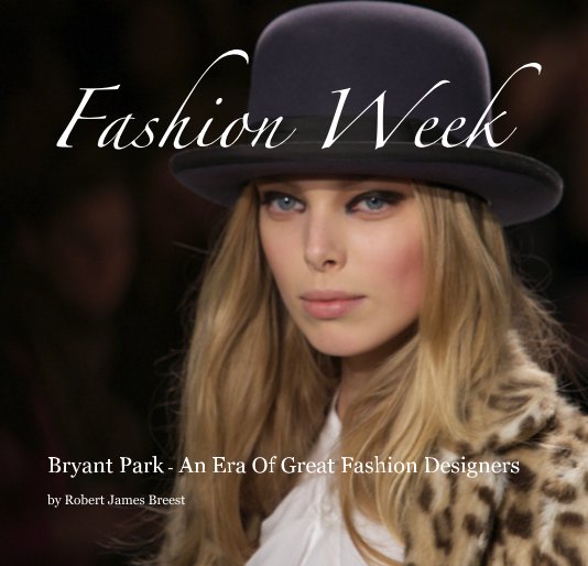 View Fashion Week by Robert James Breest