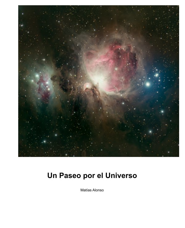 Ver Un Paseo por el Universo (formato 25x20 papel estándar) por Matias Alonso