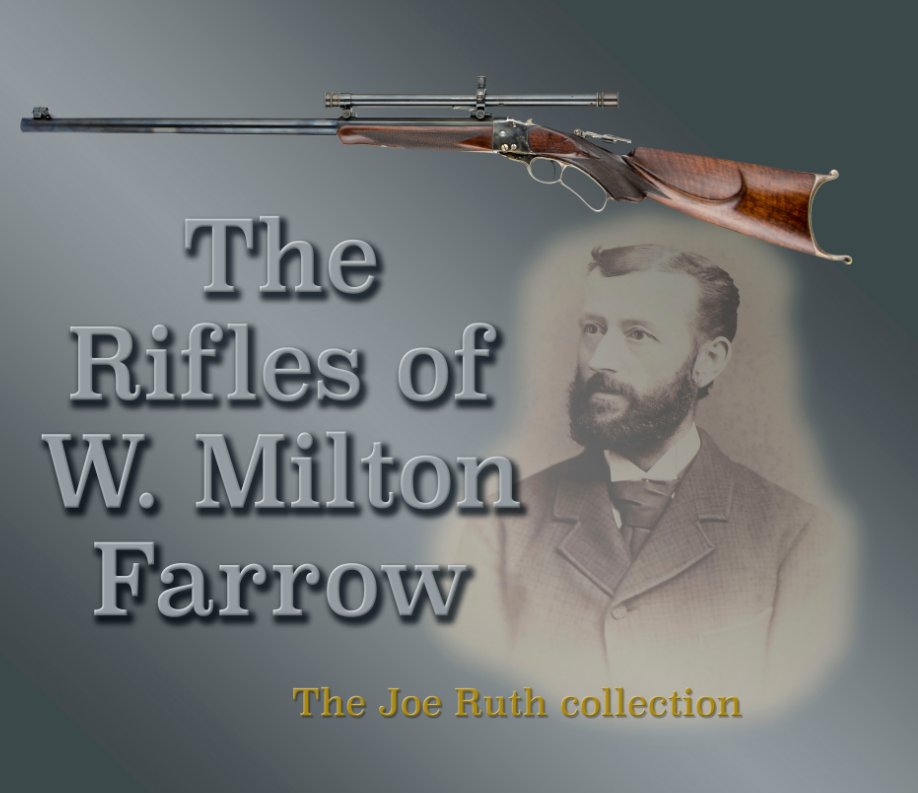 Farrow The Man and His Rifles nach Joe Ruth, Tom Rowe anzeigen