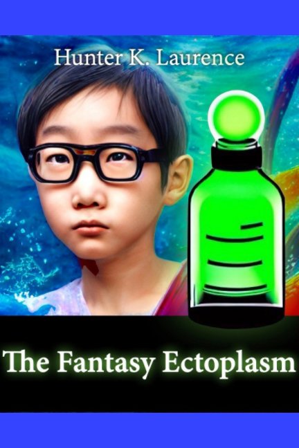 View The Fantasy Ectoplasm by Hunter K. Laurence