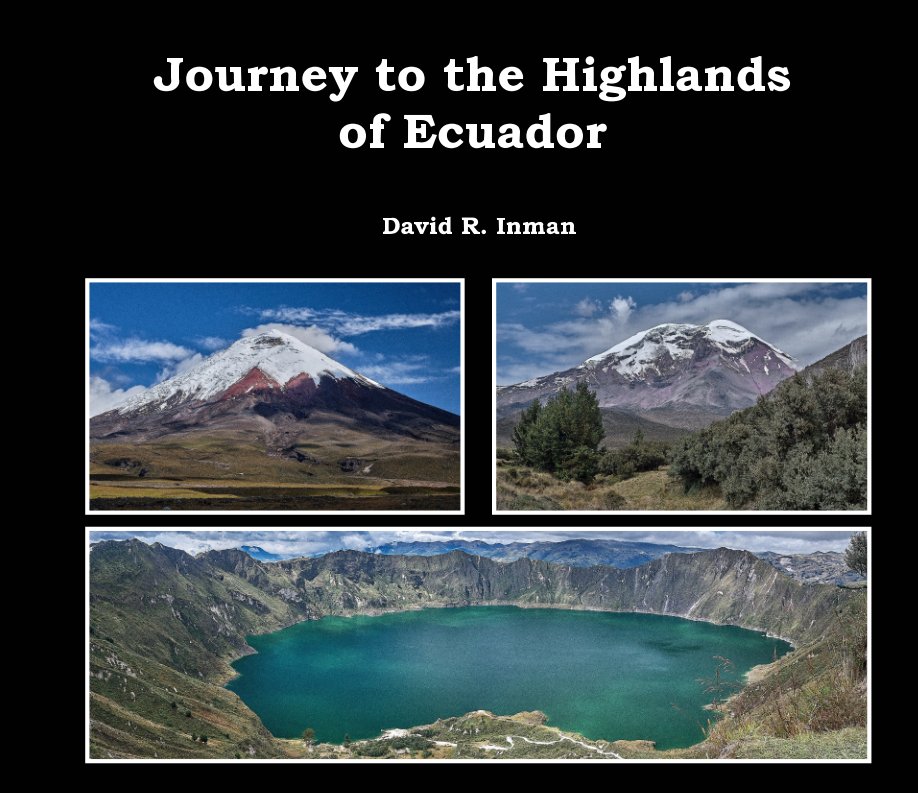 View Journey to the Highlands of Ecuador by David R. Inman