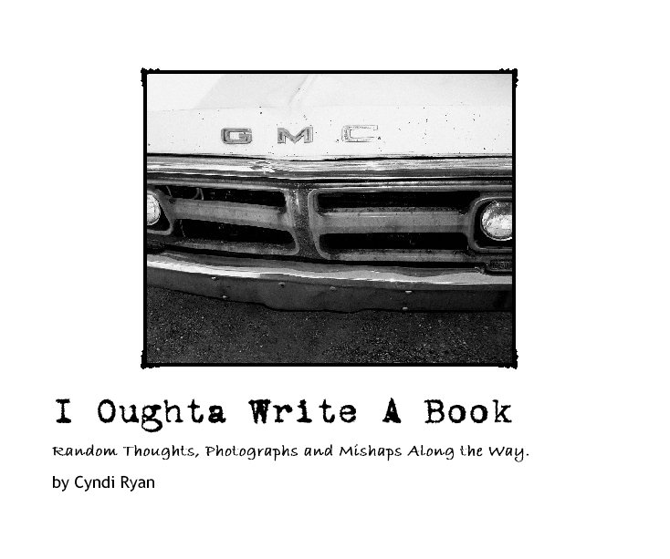 Ver I Oughta Write A Book por Cyndi Ryan