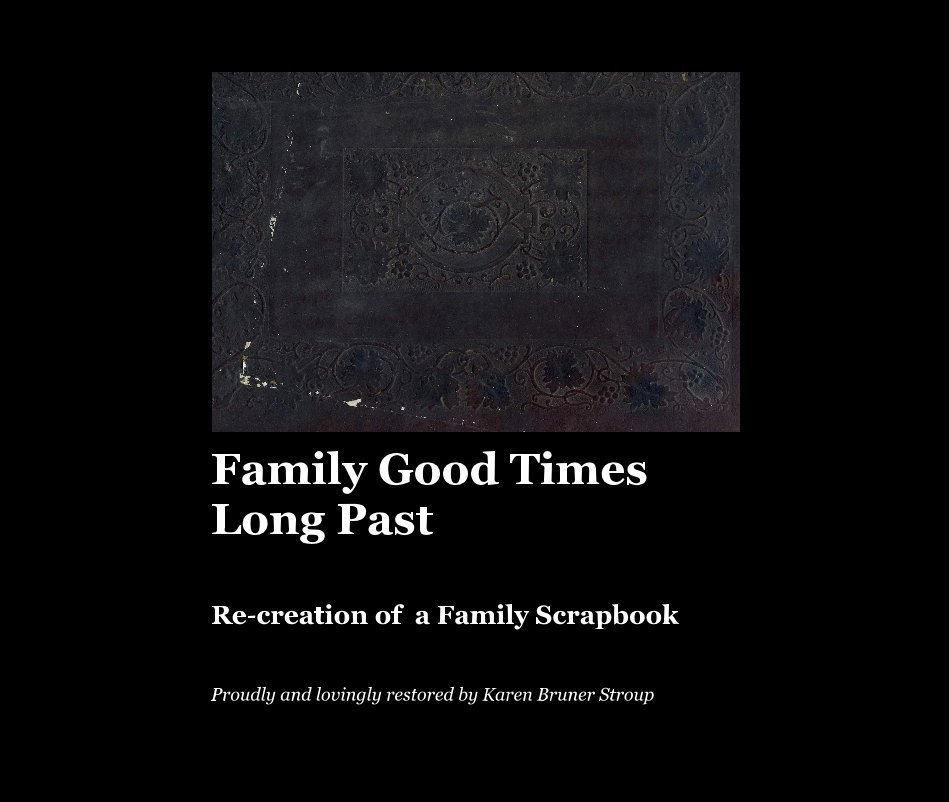 Family Good Times Long Past nach Proudly and lovingly restored by Karen Bruner Stroup anzeigen