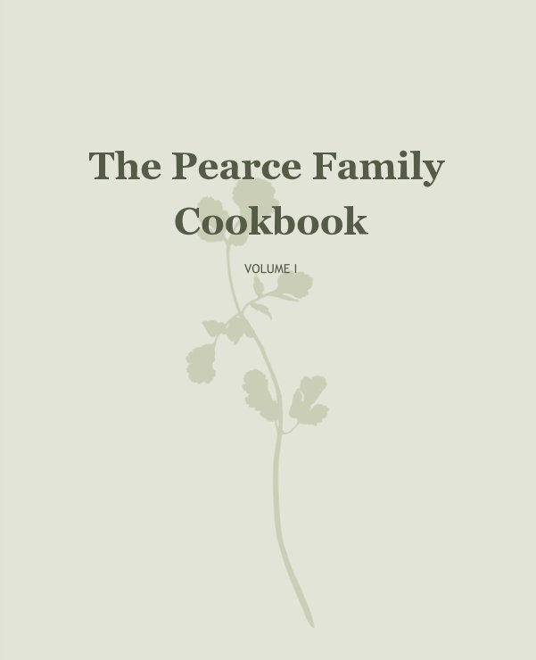 View The Pearce Family Cookbook by tjpearce