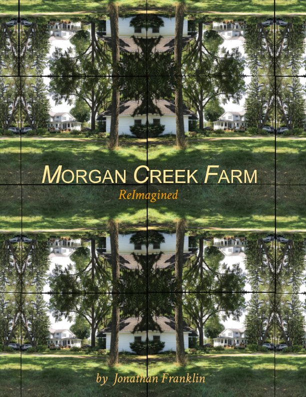 Visualizza Morgan Creek Farm di Jonathan Franklin