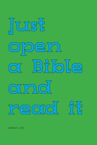 Just open a Bible and read it book cover