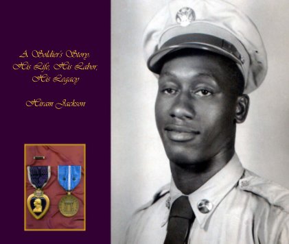 A Soldier's Story: His Life, His Labor, His Legacy book cover