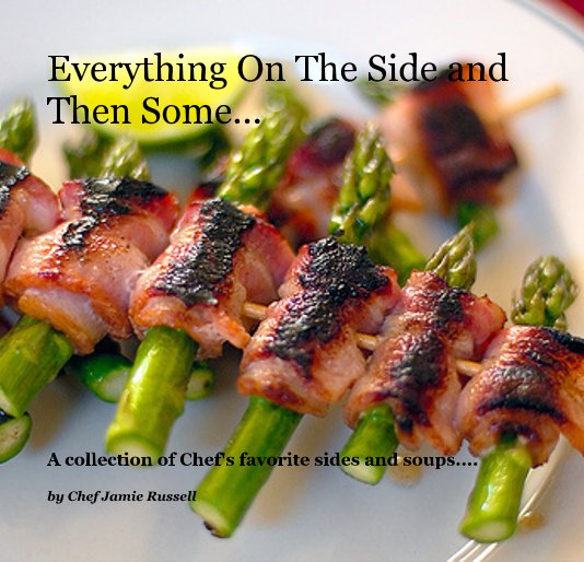 View Everything On The Side and Then Some by Chef Jamie Russell