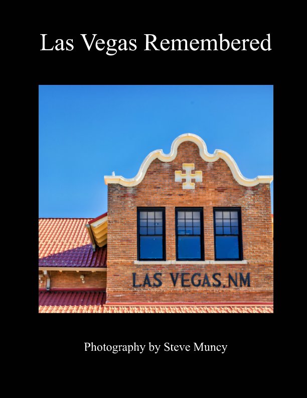 View Las Vegas Remembered by Steve Muncy
